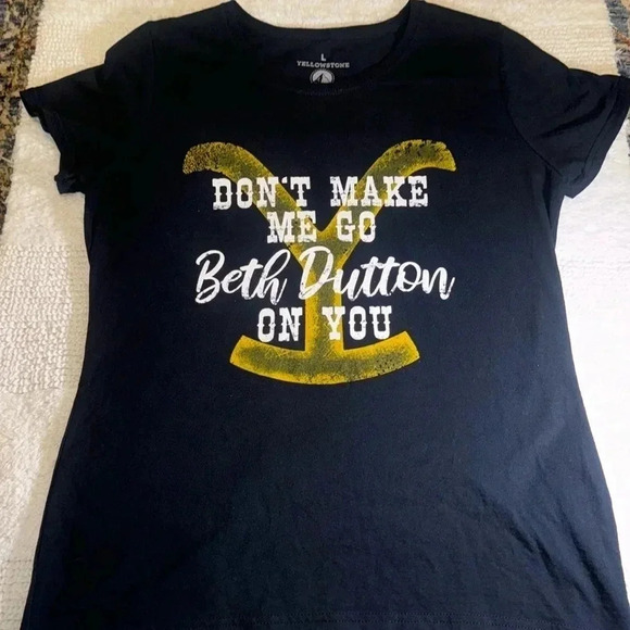 yellowstone don’t make me go beth dutton on you. black tshirt LG short sleeve - Picture 1 of 3